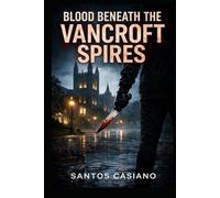 Blood Beneath the Vancroft Spires