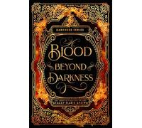 Blood Beyond Darkness- 10 Year Anniversary (Darkness Series- 10 year Anniversary Edition)