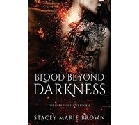 Blood Beyond Darkness: 4 (Darkness Series)