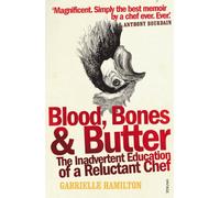 Blood, Bones and Butter: The inadvertent education of a reluctant chef
