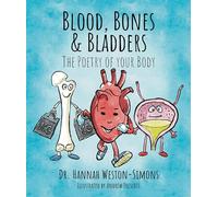 BLOOD, BONES & BLADDERS: The Poetry of Your Body - A collection of rhyming, illustrated poems for children about the human body