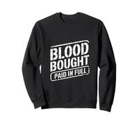 Blood Bought Paid In Full Christian Faith Statement Sweatshirt