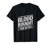 Blood Bought Paid In Full Christian Faith Statement T-Shirt