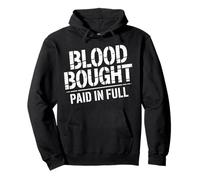 Blood Bought Paid In Full Christian Message Pullover Hoodie