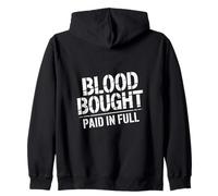 Blood Bought Paid In Full Christian Message Zip Hoodie