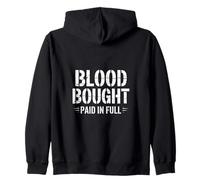 Blood Bought Paid In Full Christian Message Zip Hoodie