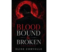 Blood Bound & Broken: A Dark Vampire Romantasy: 2 (The Blood Sovereign Saga)