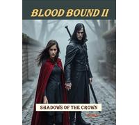 Blood Bound II:: Shadows of the Crown (Bloodbound i: A Love Written in Shadows)