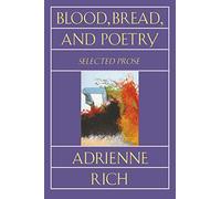 Blood Bread & Poetry: Selected Prose 1979 -1985 (Norton Paperback)