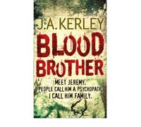 Blood Brother {{ BLOOD BROTHER }} By Kerley, J. A. ( AUTHOR) Jul-01-2008