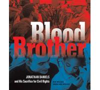 Blood Brother: Jonathan Daniels and His Sacrifice for Civil Rights