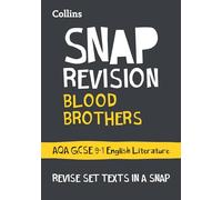 Blood Brothers: AQA GCSE 9-1 Grade English Literature Text Guide: Ideal for the 2025 and 2026 Exams (Collins GCSE Grade 9-1 SNAP Revision)