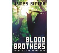 Blood Brothers - Tales of the Hooviverse: Book 1 from the absurd action thriller series that will eventually take the world by storm (The North Star Series)