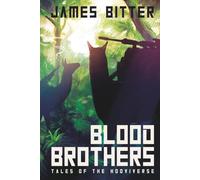 Blood Brothers - Tales of the Hooviverse: Book 1 from the absurd action thriller series that will eventually take the world by storm (The North Star Series)