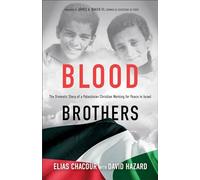 Blood Brothers - The Dramatic Story of a Palestinian Christian Working for Peace in Israel