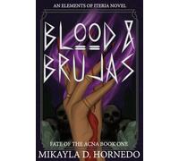 Blood & Brujas: Fate of the Acna Book One: 1 (Elements of Iteria)