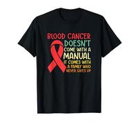 Blood Cancer Doesn't Come With Manual Blood Cancer Awareness T-Shirt