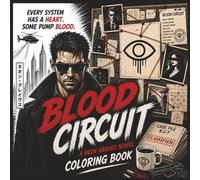 Blood Circuit: A Story-Driven Cyberpunk Noir Coloring Book (Neon Graves Series)