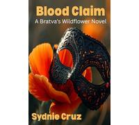 Blood Claim: A Bratva's Wildflower Novel
