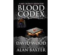 Blood Codex- A Jake Crowley Adventure: 1 (Jake Crowley Adventures)