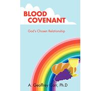 BLOOD COVENANT: GODýS CHOSEN RELATIONSHIP