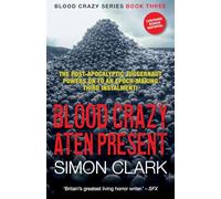 Blood Crazy: Aten Present: The post-apocalyptic juggernaut powers on to an epoch-making third instalment!: 3 (Blood Crazy Series)
