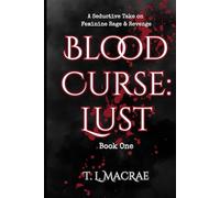 Blood Curse: Lust: A Seductive Take on Feminine Rage & Revenge