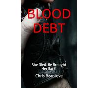 BLOOD DEBT: She Died. He Brought Her Back. (Sang & Âme)