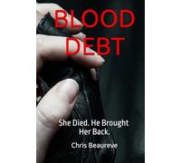BLOOD DEBT: She Died. He Brought Her Back. (Sang & Âme)