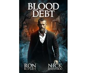 Blood Debt: Supernatural Horror with Scary Ghosts & Haunted Houses: 3 (Blood and Iron Series)