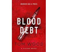 Blood Debt : The non-stop danger-filled new Victor thriller