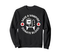 Blood Donor Save A Vampire Donate Blood Sweatshirt