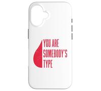 Blood Donor You Are Somebody's Type Case for iPhone 16