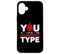 Blood Donor You Are Somebody's Type Case for iPhone 16 Plus