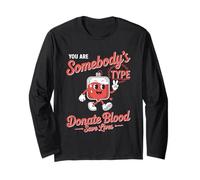 Blood Donor You are Somebodys Type Donate Blood Long Sleeve T-Shirt