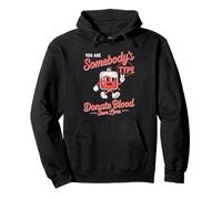 Blood Donor You Are Somebodys Type Donate Blood Pullover Hoodie