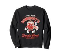 Blood Donor You Are Somebodys Type Donate Blood Sweatshirt
