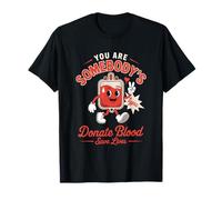 Blood Donor You are Somebodys Type Donate Blood T-Shirt