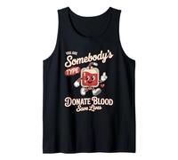 Blood Donor You are Somebodys Type Donate Blood Tank Top