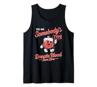 Blood Donor You are Somebodys Type Donate Blood Tank Top