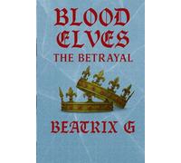 Blood Elves: The Betrayal: 1