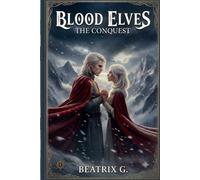 Blood Elves: The Conquest