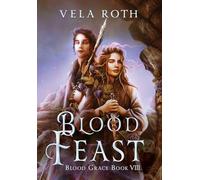 Blood Feast: A Fantasy Romance: 8 (Blood Grace)