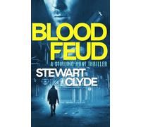 Blood Feud (The Stirling Hunt MI6 Action Thrillers)