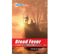 Blood Fever: A James Bond Adventure (Young Bond, 2)