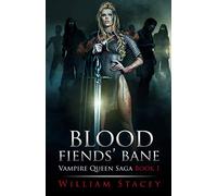 Blood Fiends' Bane: Book 1 of the Vampire Queen Saga: Volume 1