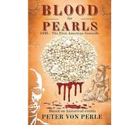 Blood for Pearls: The First American Genocide