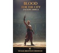 Blood for the City: 4 (The Kael Brightsun Chronicles)