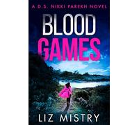 Blood Games: An utterly gripping police procedural perfect for all crime thriller fans!: Book 4 (Detective Nikki Parekh)
