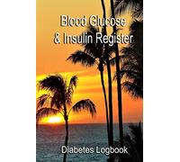 Blood Glucose & Insulin Register: Take control of your diabetes